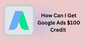 google ads 100 credit